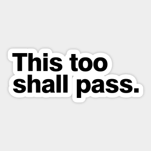 This too shall pass Sticker